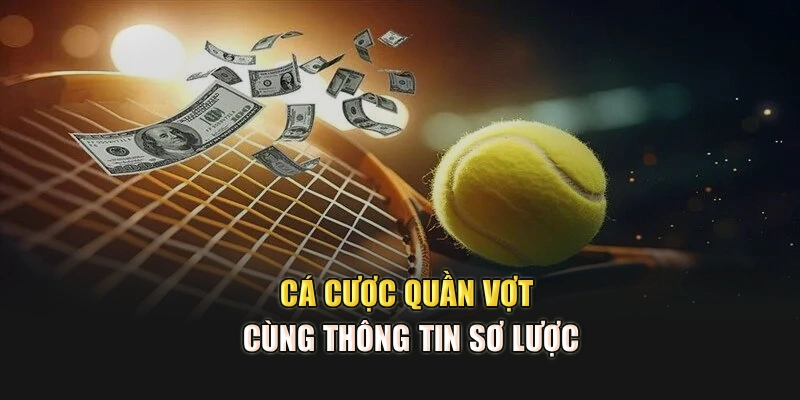 Cá cược Quần Vợt cùng thông tin sơ lược