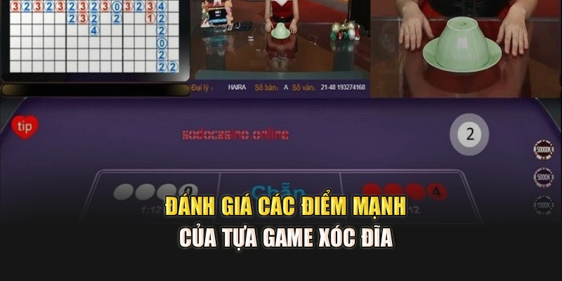 Đánh giá các điểm mạnh của tựa game xóc đĩa